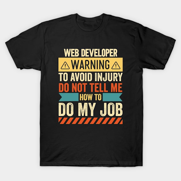 Web Developer Warning T-Shirt by Stay Weird